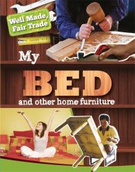 Well Made Fair Trade : My Bed and Other Home Essentials WM Fair Trade: My Bed Home Essenti