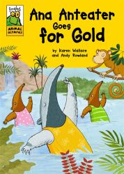 Froglets Animal Olympics : Ana Anteater Goes for Gold Frog an Olympics: Ana Anteater Gold