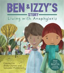 Living with Illness : Ben and Izzy's Story - Living with Anaphylaxis Living with Illness: Ben and Izzy