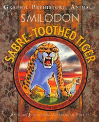 Graphic Prehistoric Animals : Sabre-Tooth Tiger