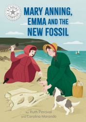 Mary Anning and the New Fossil : Independent Reading White 10