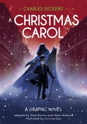 Classics in Graphics: Charles Dickens' a Christmas Carol : A Graphic Novel