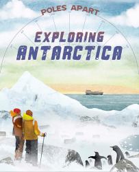 Poles Apart: Exploring Antarctica : Book 1