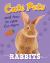 Cute Pets! and How to Care for Them: Rabbits Cute Pets! and How to Care for Them: Rabbits