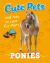 Cute Pets! and How to Care for Them: Ponies