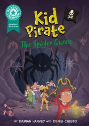 Reading Champion: Graphics: Kid Pirate: the Spider Queen : Book Band Turquoise 7