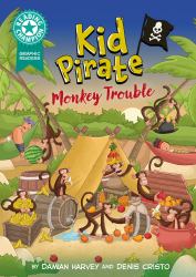 Reading Champion: Graphics: Kid Pirate: Monkey Trouble : Book Band Turqoise 7