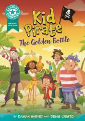 Reading Champion: Graphics: Kid Pirate: the Golden Bottle : Book Band Turquoise 7
