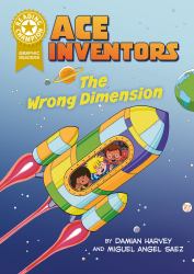 Reading Champion: Ace Inventors Inc: the Wrong Dimension : Book Band Gold 9