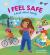 I Feel Safe : A Book about Being Safe Out and About