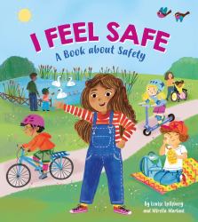 I Feel Safe : A Book about Safety