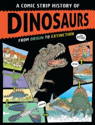 A Comic Strip History of the Dinosaurs : From Origin to Extinction