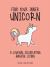 Find Your Inner Unicorn : A Journal Celebrating Magical Living