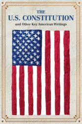 The U. S. Constitution and Other Key American Writings (Keepsake Edition)