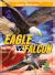 Eagle vs. Falcon