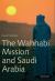 The Wahhabi Mission and Saudi Arabia
