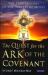 The Quest for the Ark of the Covenant : The True History of the Tablets of Moses
