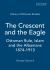 The Crescent and the Eagle : Ottoman Rule, Islam and the Albanians, 1874-1913