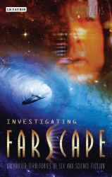 Investigating Farscape : Uncharted Territories of Sex and Science Fiction