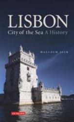 Lisbon, City of the Sea : A History