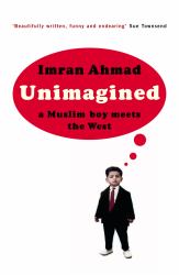 Unimagined : A Muslim Boy Meets the West