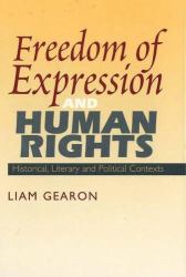 Freedom of Expression and Human Rights : Historical, Literary and Political Contexts
