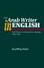 Arab Writer in English : Arab Themes in a Metropolitan Language, 1908-1958