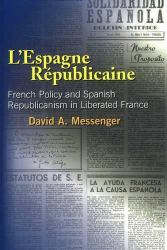 L' Espagne Republicaine : French Policy and Spanish Republicanism in Liberated France
