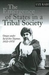 The Emergence of States in a Tribal Society : Oman under Sa'id Bin Taymur, 1932-1970