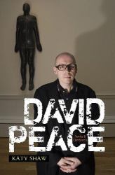 David Peace : Texts and Contexts