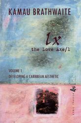 LX the Love Axe- L : Developing a Caribbean Aesthetic