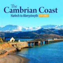 Cambrian Coast : Harlech to Aberystwyth - Explored