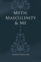Myth, Masculinity and Me