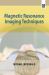 Magnetic Resonance Imaging Techniques