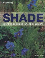 Shade : Planting Solutions for Shady Gardens