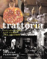 Trattoria Food for Family and Friends