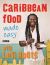 Caribbean Food Made Easy Caribbean Food Made Easy