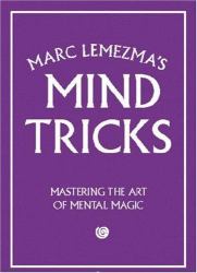 Marc Lemezma's Mind Tricks : Mastering the Art of Mental Magic