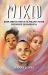 Mixed : Exploring What It Means to Be Blended in America