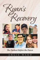 Ryan's Recovery : The Darkest Before the Dawn
