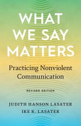 What We Say Matters : Practicing Nonviolent Communication
