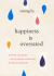 Happiness Is Overrated : Simple Lessons on Finding Meaning in Each Moment Happiness Is Overrated : Simple Lessons on Finding Meaning in Each Moment