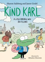 Kind Karl : A Little Crocodile with Big Feelings