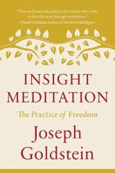 Insight Meditation : The Practice of Freedom
