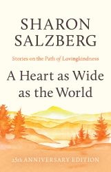 A Heart As Wide As the World : Stories on the Path of Lovingkindness