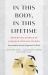 In This Body, in This Lifetime : Awakening Stories of Japanese Soto Zen Women