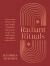 Radiant Rituals : Ayurvedic and Yogic Wisdom for Deep Self-Care and Inner Strength