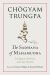 The Sadhana of Mahamudra : Teachings on Devotion and Crazy Wisdom