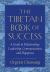 The Tibetan Book of Success : A Guide to Relationships, Leadership, Communication, and Happiness