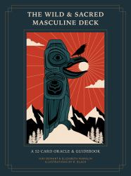 The Wild and Sacred Masculine Deck : A 52-Card Oracle and Guidebook
